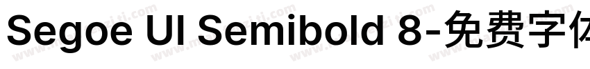 Segoe UI Semibold 8字体转换
